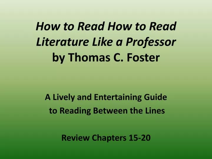 how to read how to read literature like a professor by thomas c foster