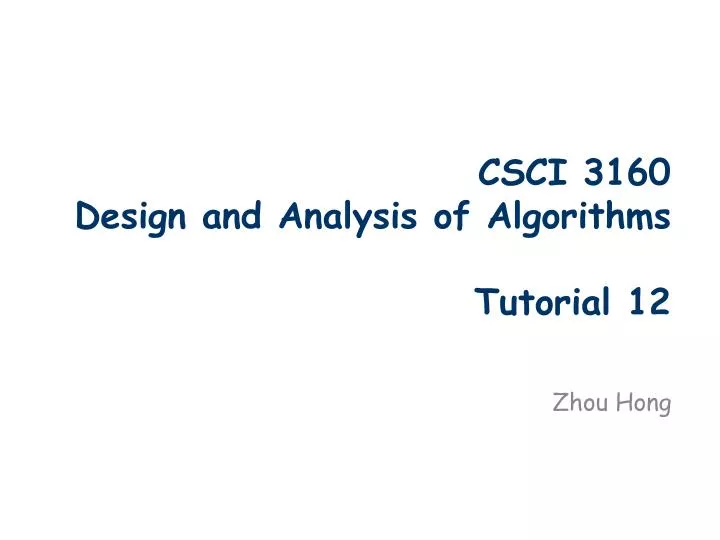 csci 3160 design and analysis of algorithms tutorial 12