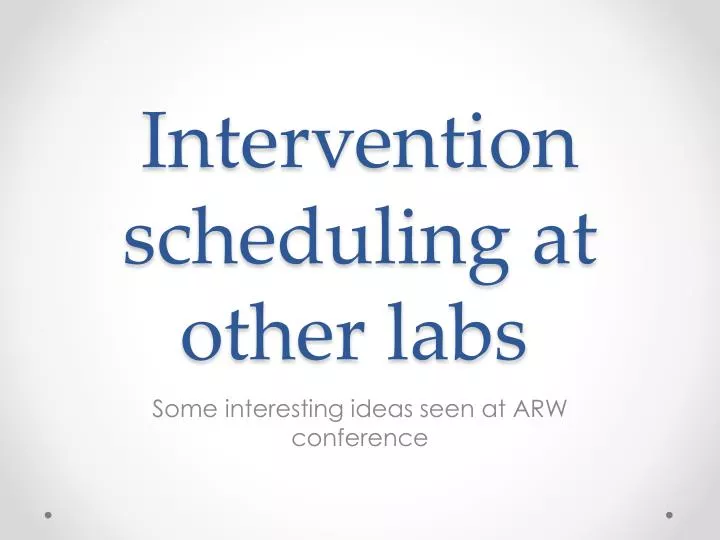 intervention scheduling at other labs