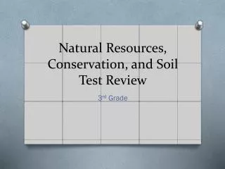 Natural Resources, Conservation, and Soil Test Review