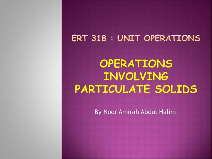 ert 318 unit operations operations involving particulate solids