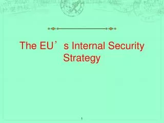 The EU ’ s Internal Security Strategy