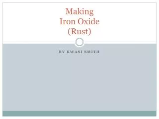 Making Iron Oxide (Rust)