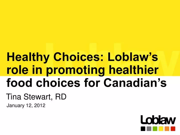 healthy choices loblaw s role in promoting healthier food choices for canadian s