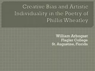 Creative Bias and Artistic Individuality in the Poetry of Phillis Wheatley