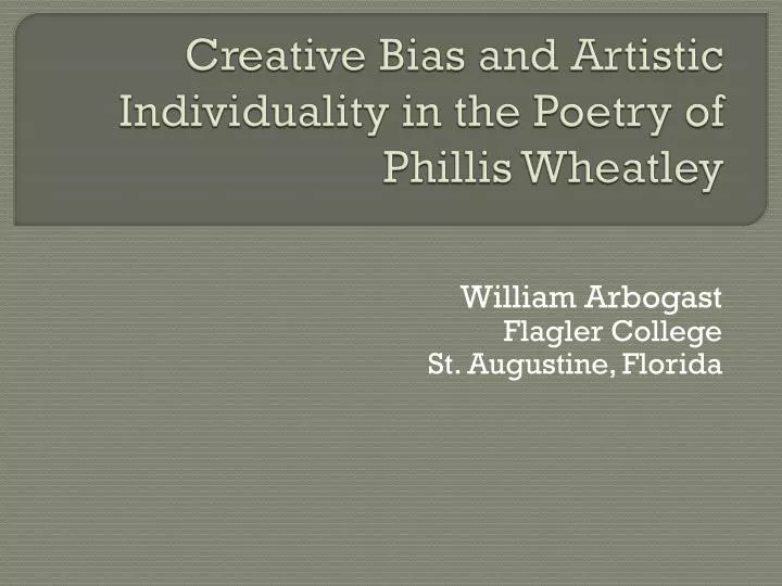 creative bias and artistic individuality in the poetry of phillis wheatley