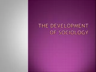 The development of Sociology