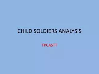 CHILD SOLDIERS ANALYSIS