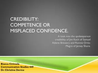 Credibility: Competence or misplaced confidence.