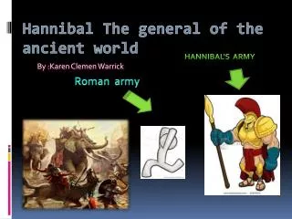 Hannibal The general of the ancient world