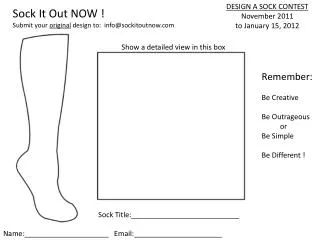 DESIGN A SOCK CONTEST November 2011 t o January 15, 2012