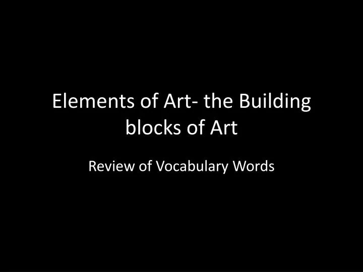 elements of art the building blocks of art