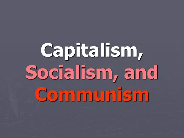 capitalism socialism and communism