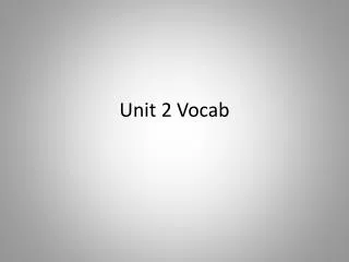 Unit 2 Vocab
