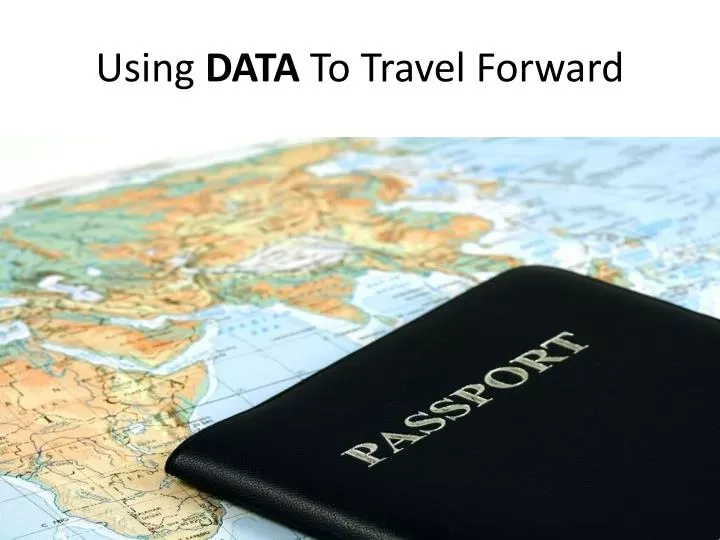 using data to travel forward