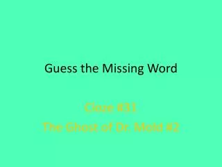 Guess the Missing Word Cloze #31 The Ghost of Dr. Mold #2