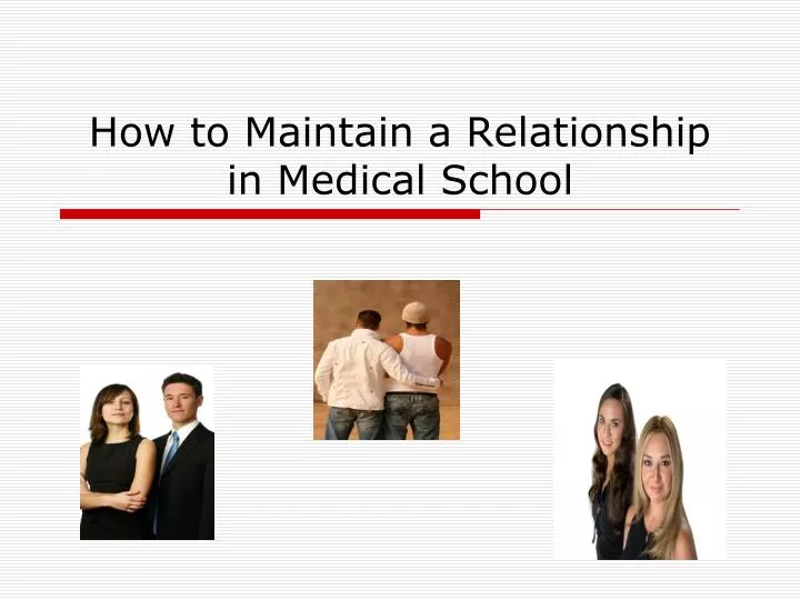 how to maintain a relationship in medical school