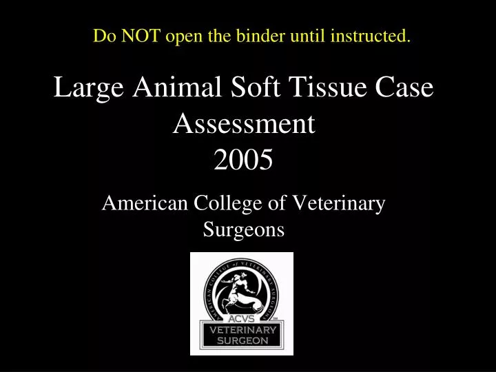 large animal soft tissue case assessment 2005