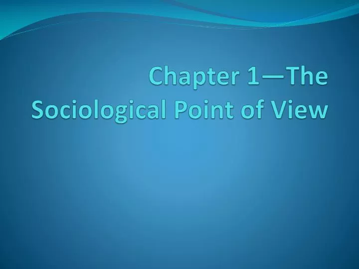 chapter 1 the sociological point of view