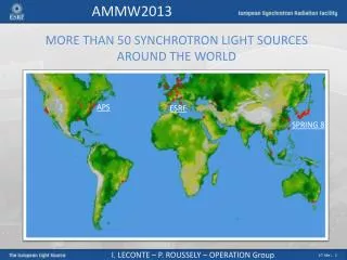 MORE THAN 50 SYNCHROTRON LIGHT SOURCES AROUND THE WORLD