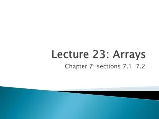 Lecture 23: Arrays