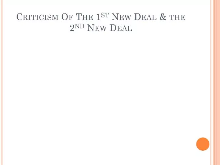criticism of the 1 st new deal the 2 nd new deal