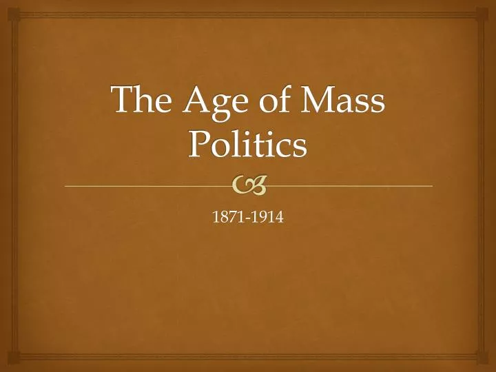the age of mass politics