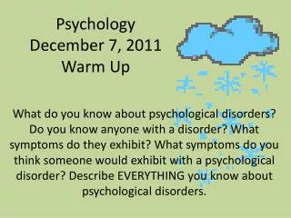 Psychology December 7, 2011 Warm Up