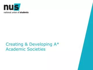 Creating &amp; Developing A* Academic Societies
