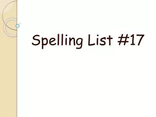 Spelling List #17