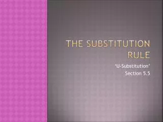 The substitution Rule