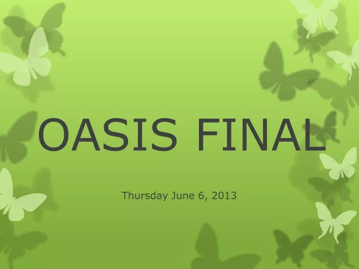 oasis final