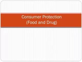 Consumer Protection (Food and Drug)
