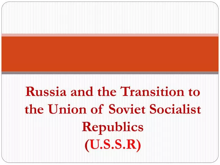 russia and the transition to the union of soviet socialist republics u s s r