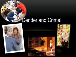 Gender and Crime!
