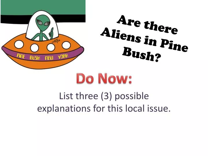 are there aliens in pine bush