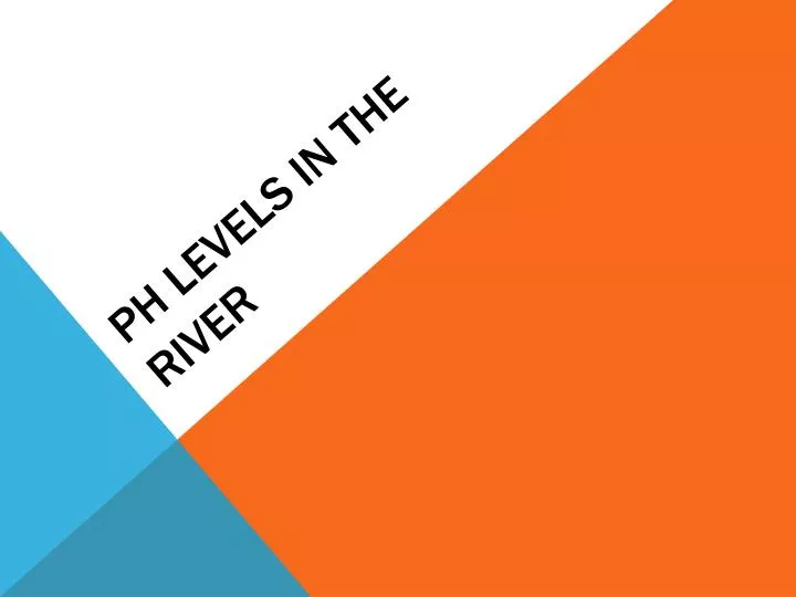 ph levels in the river