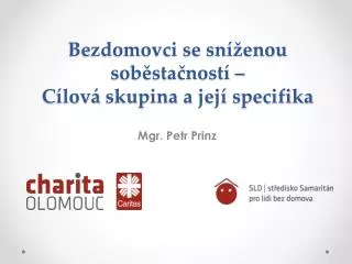 Bezdomovci se sníženou soběstačností – Cílová skupina a její specifika