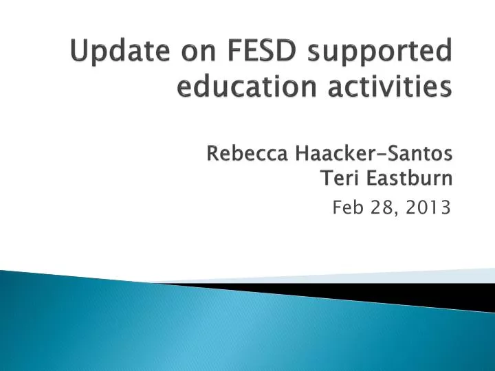 update on fesd supported e ducation activities rebecca h aacker santos teri e astburn