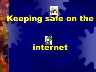 Keeping safe on the internet
