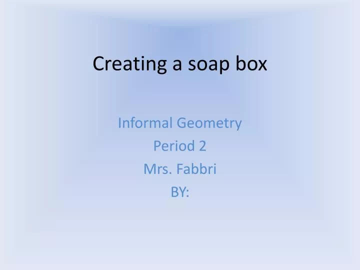creating a soap box