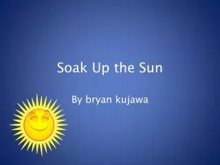 Soak Up the Sun