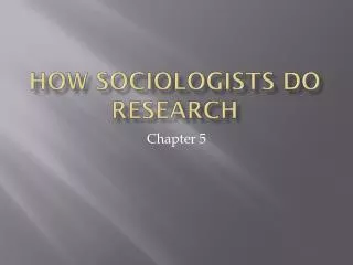 How Sociologists Do Research