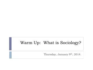 Warm Up: What is Sociology?