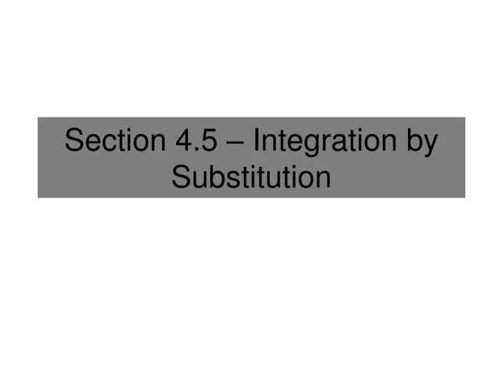 section 4 5 integration by substitution