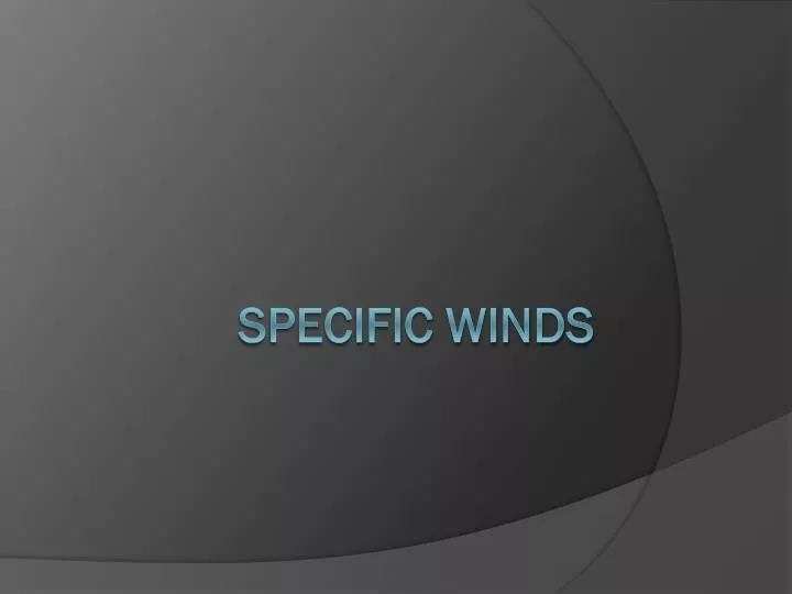 specific winds