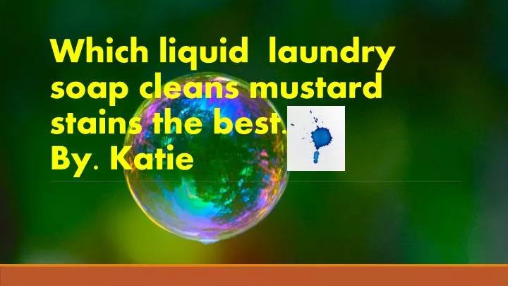 which liquid laundry soap cleans mustard stains the best by katie
