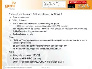 Status of functions and features planned for Spiral 3 On track with plan At GEC 10 demo: