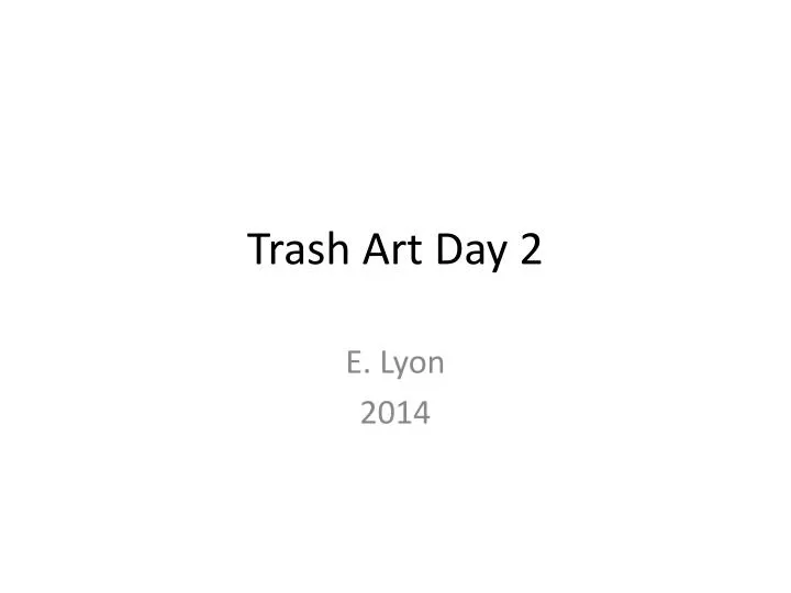 trash art day 2