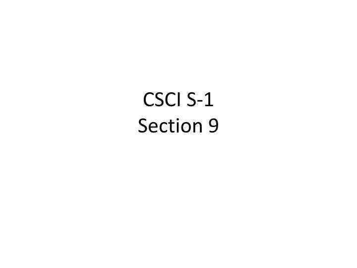 csci s 1 section 9